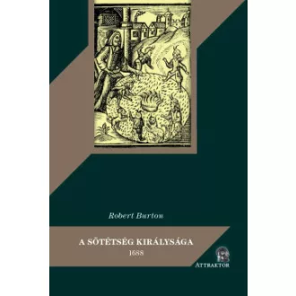 Robert Burton - A sötétség királysága - 1688