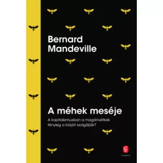 Bernard De Mandeville - A méhek meséje