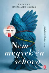 Rumena Buzsarovszka - Nem megyek én sehova