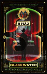 Michael McDowell - A ház