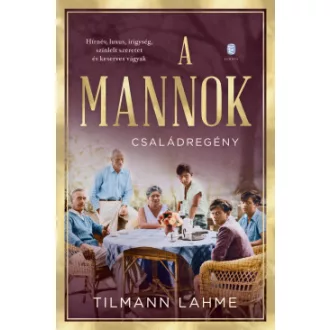 Tilmann Lahme - A Mannok - Családregény