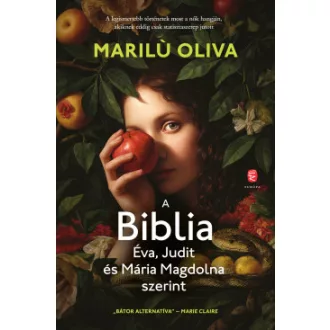 Oliva Marilu - A Biblia Éva, Judit és Mária Magdolna szerint