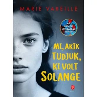 Marie Vareille - Mi, akik tudjuk, ki volt Solange