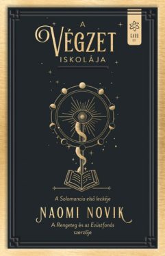 Naomi Novik - A végzet iskolája - Solomancia I. 