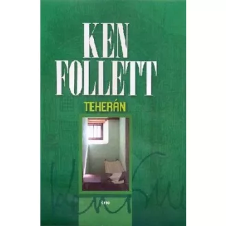 Ken Follett - Teherán