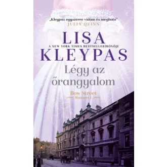 Lisa Kleypas - Légy az őrangyalom - Bow Street Runners 1.