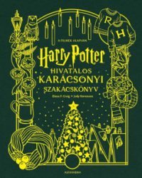 Elena Craig - Jody Revenson - Harry Potter - A hivatalos karácsonyi szakácskönyv
