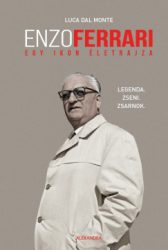 Luca Dal Monte - Enzo Ferrari - egy ikon életrajza