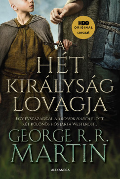 George R. R. Martin - A Hét Királyság lovagja