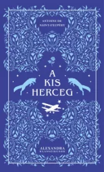 Antoine De Saint-Exupéry - A kis herceg