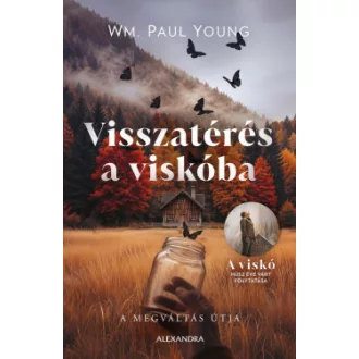 Wm. Paul Young - Visszatérés a viskóba