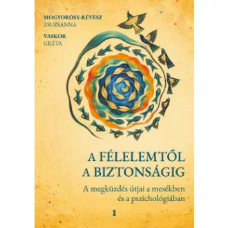 Mogyorósy-Révész Zsuzsanna - Vaskor Gréta - A félelemtől a biztonságig
