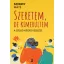 Szondy Máté - Szeretem, de kimerültem - A szülői kiégés kezelése