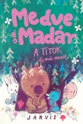 Jarvis - A Medve és madár - A titok és más mesék