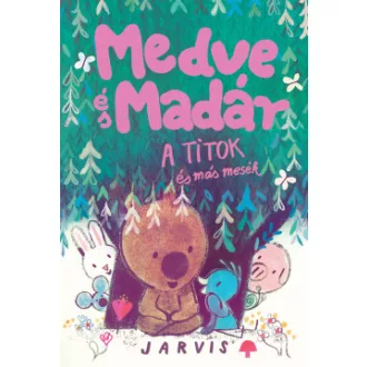 Jarvis - A Medve és madár - A titok és más mesék