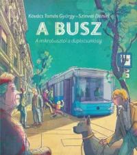 Kovács Tamás György - A busz - a mikrobusztól a duplacsuklósig
