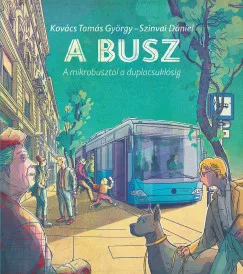 Kovács Tamás György - A busz - a mikrobusztól a duplacsuklósig
