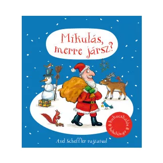 Axel Scheffler - Mikulás, merre jársz?