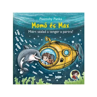 Pásztohy Panka - Momó és Max - Miért szalad a tenger a partra?