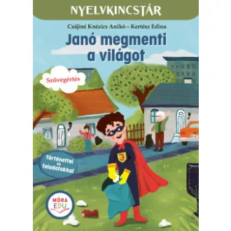 Csájiné Knézics Anikó - Kertész Edina - Janó megmenti a világot