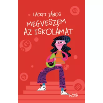 Lackfi János - Megveszem az iskolámat