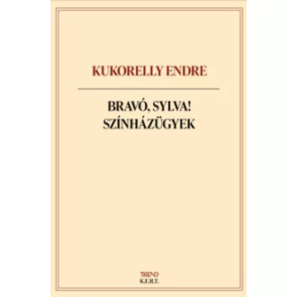 Kukorelly Endre - Bravó, Sylva! - Négy könyv egy dobozban