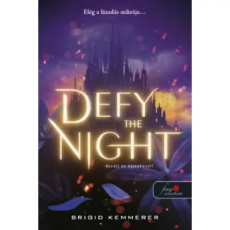 Brigid Kemmerer - Defy the Night - Dacolj az éjszakával! - Defy the Night 1.
