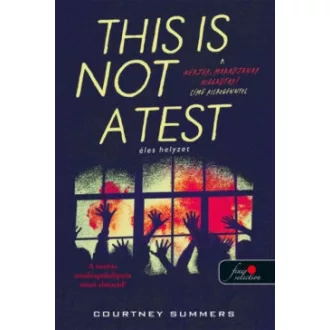 Courtney Summers - This is not a Test - Éles helyzet
