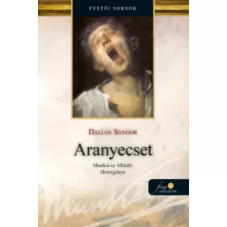 Dallos Sándor - Aranyecset - Munkácsy Mihály életregénye 2.