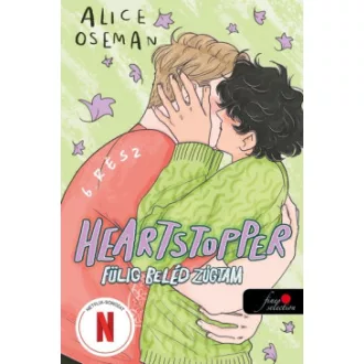 Alice Oseman - Heartstopper 6. - Fülig beléd zúgtam - Fülig beléd zúgtam 6. - képregény