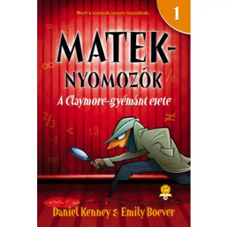 Emily Boever - Daniel Kenney - A Claymore-gyémánt esete - Mateknyomozók 1.