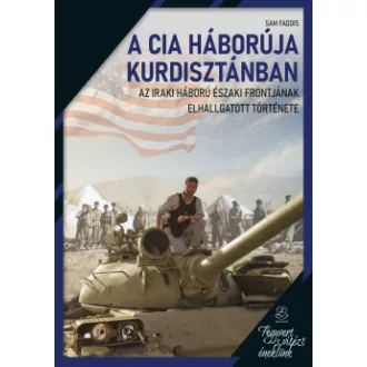Sam Faddis - A CIA háborúja Kurdisztánban