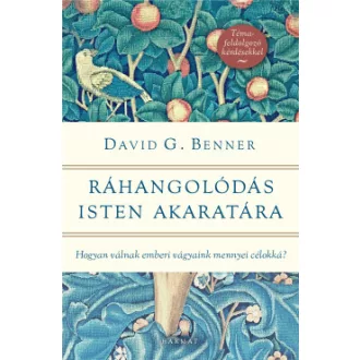 David G. Benner - Ráhangolódás Isten akaratára