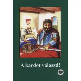 A kardot válaszd!