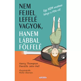 Nem fejjel lefelé vagyok, hanem lábbal fölfelé