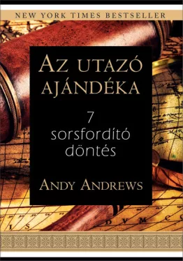 Az utazó ajándéka - 7 sorsfordító döntés