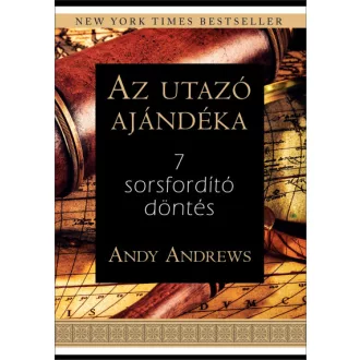 Az utazó ajándéka - 7 sorsfordító döntés