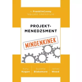 Kory Kogon - Suzette Blakemore - James Wood - Projektmenedzsment mindenkinek
