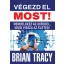 Brian Tracy - Végezd el most! - Rendelkezz az időddel, vedd vissza az életed!