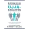 Radikális újjászületés - Hagyd hátra a régi éned, és kezdj új életet!