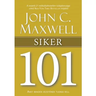Siker 101 - Amit minden vezetőnek tudnia kell