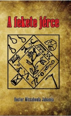 A fekete jérce - avagy a tyúk arany tojásokkal amely tartalmazza a varázslatos talizmánok tudományát