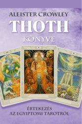 Thoth könyve - Értekezés az egyiptomi Tarotról