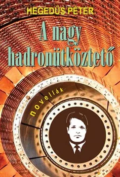 A nagy hadronütköztető