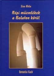 Népi műemlékek a Balaton körül