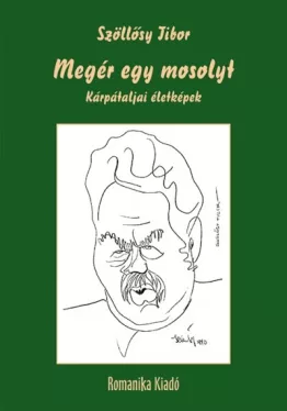 Megér egy mosolyt - Kárpátaljai életképek