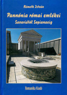 Pannónia római emlékei Savariától Sopianaeig