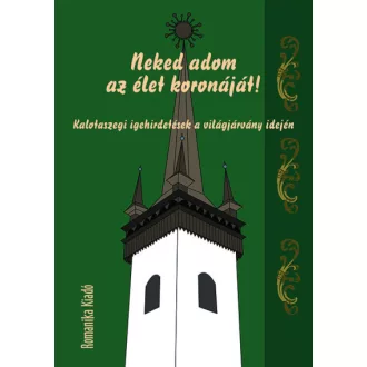 Neked adom az élet koronáját!