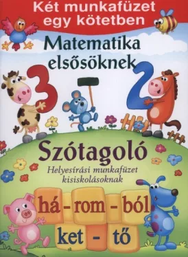 Matematika elsősöknek - Szótagoló - Helyesírási munkafüzet kisiskolásoknak - Két munkafüzet egy kötetben