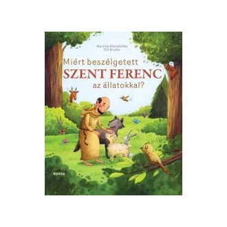 Miért beszélgetett Szent Ferenc az állatokkal?